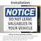 Signmission Do Not Leave Valuables In Your Vehicle, 14 in W x Rectangle, Vinyl Decal OS-2PACK-NS-D-1014-L-11299 - alternate 5